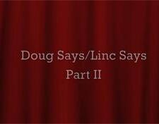 Doug says, Linc says
